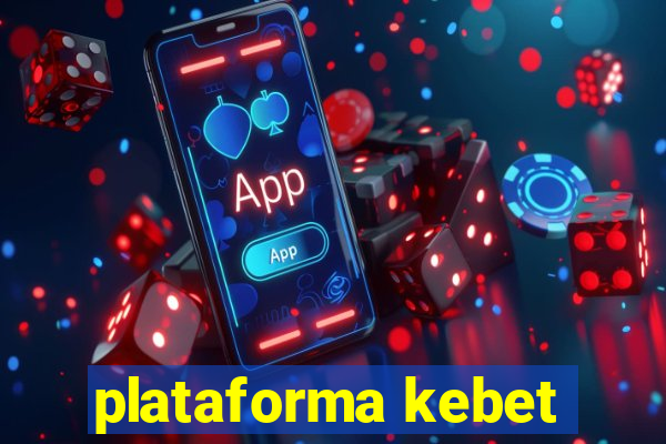 plataforma kebet